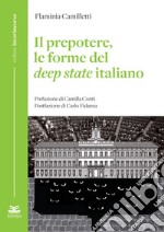 Il prepotere, le forme del Deep State italiano libro