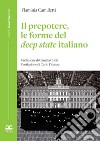 Il prepotere, le forme del Deep State italiano libro
