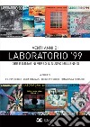 Venti anni di Laboratorio '99. Idee e immagini verso il nuovo millennio libro