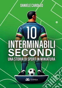 10 interminabili secondi