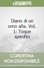 Diario di un omo aña. Vol. 1: Toque specifici