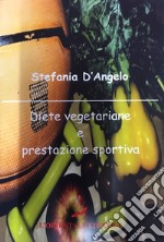 Diete vegetariane e prestazione sportiva libro