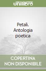 Petali. Antologia poetica libro