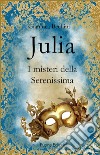 Julia. I misteri della Serenissima libro
