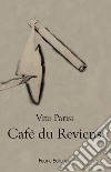 Café du Reviens libro di Parisi Vito