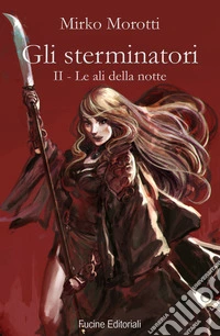 Le ali della notte. Gli sterminatori. Vol. 2