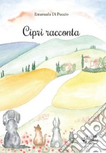 Ciprì racconta. Ediz. a colori libro