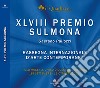 Quarantottesimo Premio Sulmona «Gaetano Pallozzi». Rassegna internazionale d'arte contemporanea. Ediz. illustrata libro