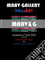 MumArt. Maav&G. Annuario d'arte 2023 libro