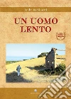 Un uomo lento libro
