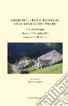 L'architettura e il paesaggio delle minoranze etniche. Atti del Convegno (Alagna, 7-9 Settembre 2018) libro