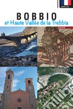 Bobbio et Haute Vallée de la Trebbia. Guide libro