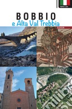 Bobbio e alta Val Trebbia. Guida libro