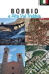 Bobbio e alta Val Trebbia. Guida libro di Barabaschi Eleonora