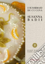 I sussidiari di cucina. Vol. 2: Le salse, le marinate, le farine, gli impasti base libro