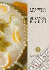 I sussidiari di cucina. Vol. 2: Le salse, le marinate, le farine, gli impasti base libro di Badii Susanna