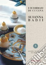 I sussidiari di cucina. Vol. 1: Le uova, le pastelle, le fritture libro