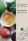 I sussidiari di cucina. Vol. 4: La pasta: secca, fresca, ripiena. Gli gnocchi, i sughi, i ragù libro di Badii Susanna