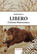 Libero, l'ultimo maremmano