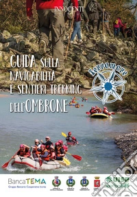Guida sulla navigabilità e sentieri trekking dell'Ombrone libro
