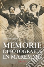 Memorie di fotografia in Maremma