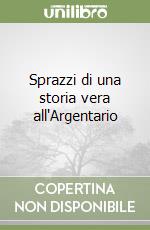 Sprazzi di una storia vera all'Argentario