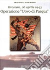 Operazione «Uovo di Pasqua». Grosseto, 26 aprile 1943 libro