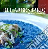 Blu Argentario. Dal mare alla collina libro