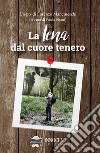 La iena dal cuore tenero. Un po' di Lorenzo Mancineschi libro di Pisani P. (cur.)