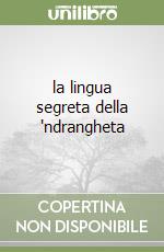 la lingua segreta della 'ndrangheta