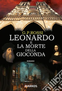 Leonardo e la morte della Gioconda