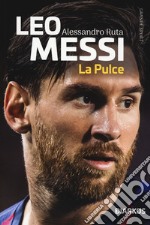 Leo Messi. La Pulce libro