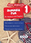 Summer fun. Con QR Code per contenuti digitali. Vol. 1 libro