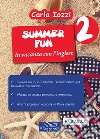 Summer fun. In vacanza con l'inglese. Con QR Code per contenuti digitali. Vol. 2 libro