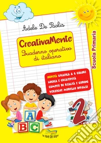 Creativamente. Quaderno operativo di italiano. Per la Scuola elementare. Ediz. per la scuola. Con Libro in brossura: Avanti tutti, con frutta e verdura. Vol. 2 libro