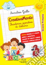 Creativamente. Quaderno operativo di italiano. Per la Scuola elementare. Ediz. per la scuola. Con Libro in brossura: Avanti tutti, con frutta e verdura. Vol. 3