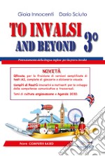 To INVALSI and beyond. Per la Scuola media. Con espansione online