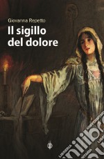 Il sigillo del dolore libro