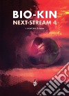 Next-stream. Bio-kin. Vol. 4 libro