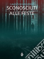 Sconosciuti alle feste libro