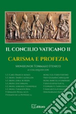 Il Concilio Vaticano II. Carisma e profezia libro