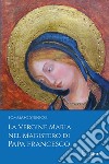 La Vergine Maria nel Magistero di Papa Francesco libro