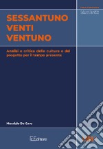 Sessantuno venti ventuno. Analisi e critica della cultura e del progetto per il tempo presente libro