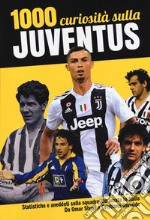 1000 curiosità sulla Juventus libro