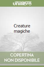 Creature magiche libro