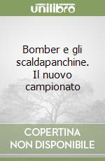 Bomber e gli scaldapanchine. Il nuovo campionato