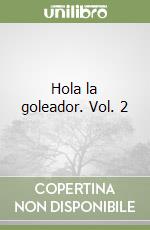 Hola la goleador. Vol. 2 libro