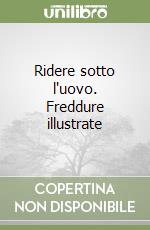 Ridere sotto l'uovo. Freddure illustrate libro