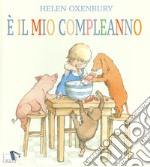 È il mio compleanno. Ediz. a colori libro