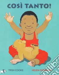 Così tanto! Ediz. illustrata libro